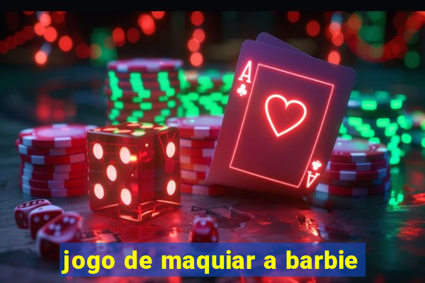 jogo de maquiar a barbie